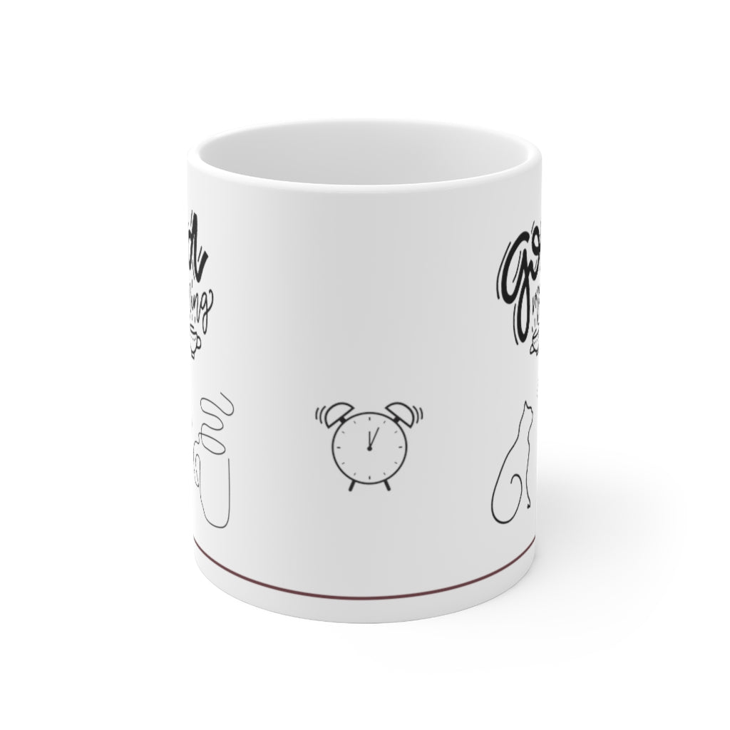 Good Morning! - Ceramic Mug 11oz