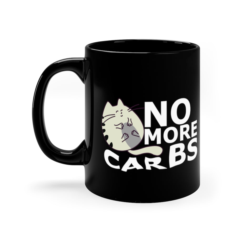 No more Carbs - 11oz Black Mug