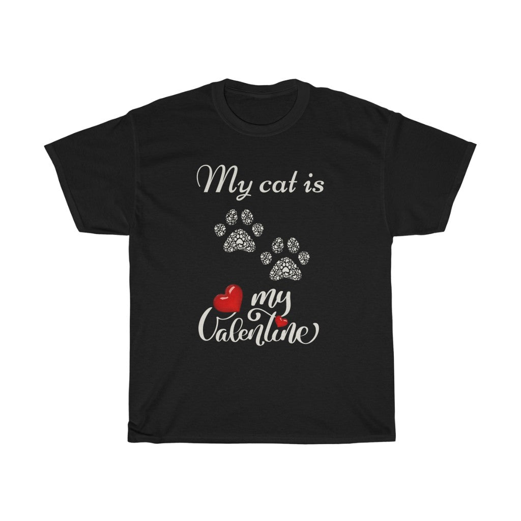 My Cat Is My Valentine - Unisex Heavy Cotton Tee