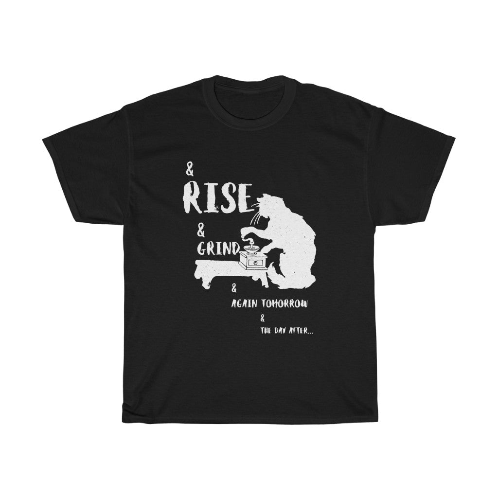 Rise, Grind, and More - Unisex Heavy Cotton Tee