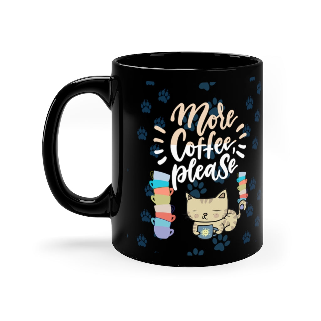 More Coffee Please  -   11oz Black Mug