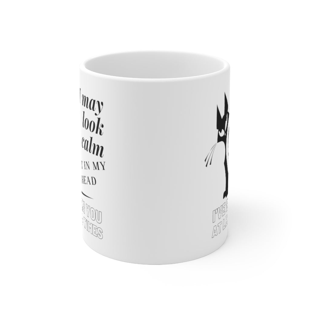I May Look Calm But In My Head I've Bitten You At Least 4 Times - Ceramic Mug 11oz