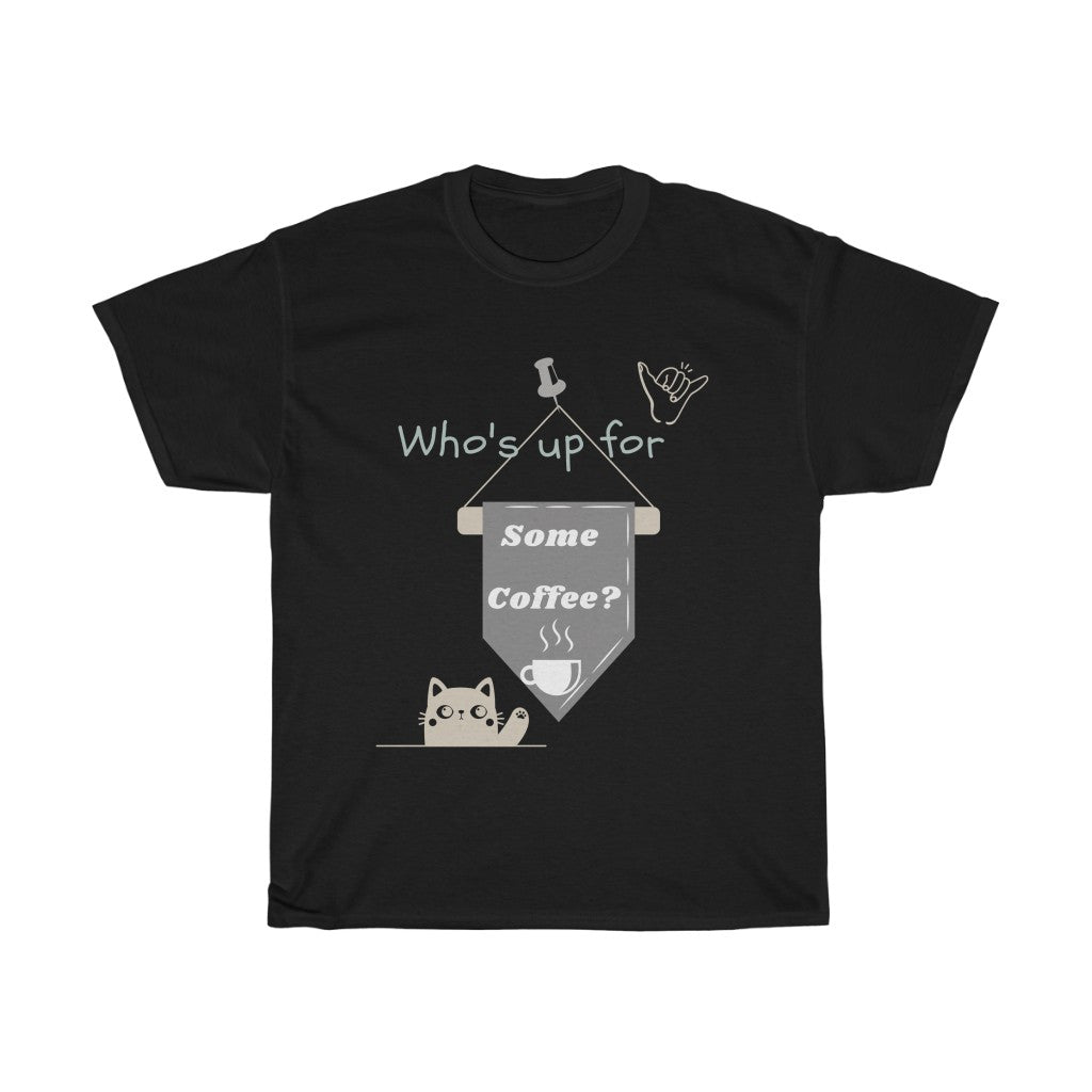 Who's Up for Coffee? - Unisex Heavy Cotton Tee