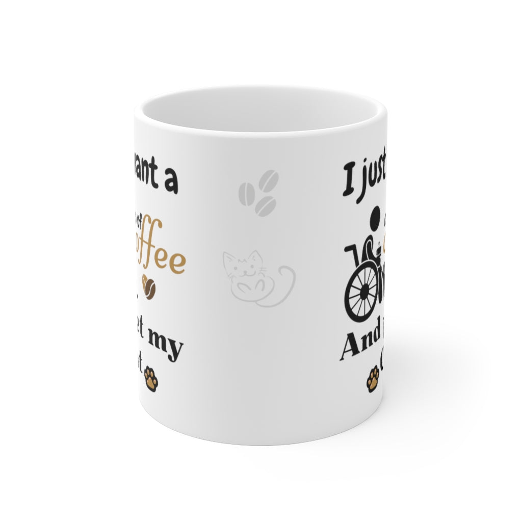 Just want a Cup of Coffee and Pet My Cat  - Ceramic Mug 11oz