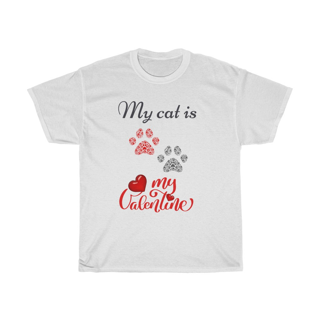 My Cat Is My Valentine - Unisex Heavy Cotton Tee