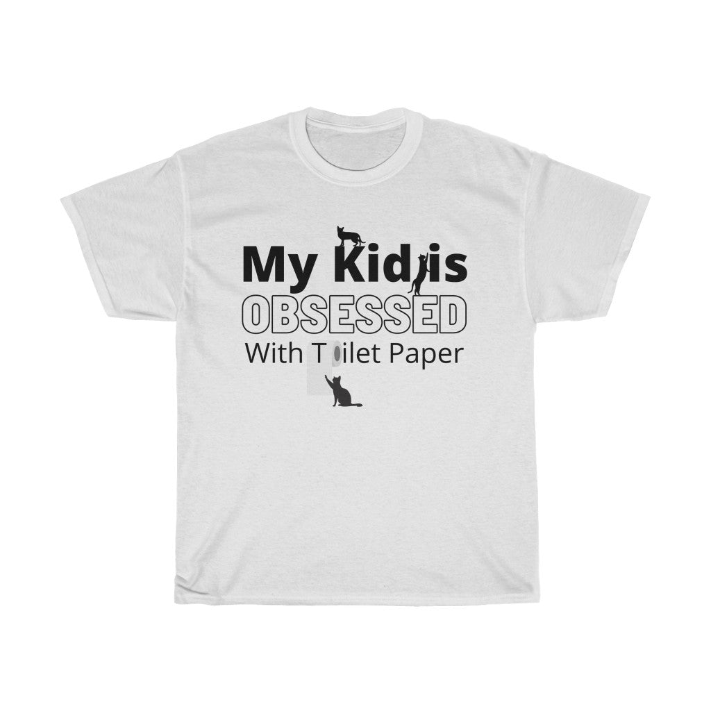 My Kid Is Obsessed With Toilet Paper  - Unisex Heavy Cotton Tee