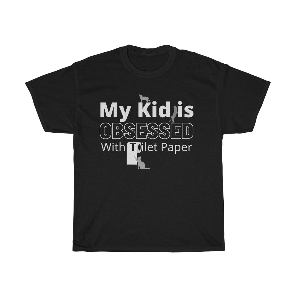 My Kid Is Obsessed With Toilet Paper  - Unisex Heavy Cotton Tee